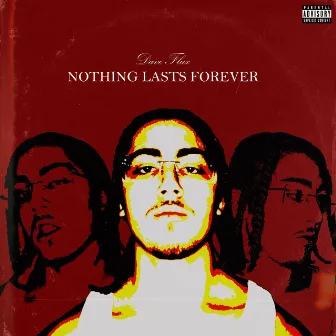 Nothing Lasts Forever by Dave Flux