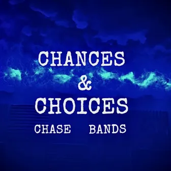 Chase Bands (Chances and Choices) by Chase Bands