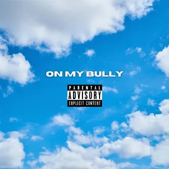 On My Bully by Akil Elijah