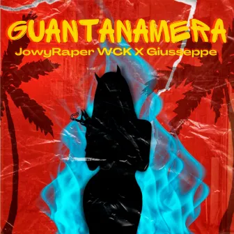 Guantanamera by JowyRaper WCK