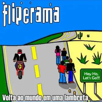 Volta ao Mundo em uma Lambreta by Fliperama