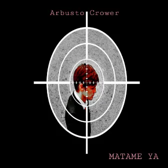 Mátame Ya by Arbusto Crower