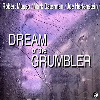 Dream of the Grumbler by Mark Daterman