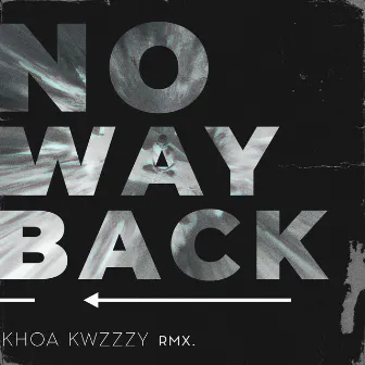 No Way Back (feat. TTA) [Khoa Wzzzy Rmx] by Khoa Wzzzy