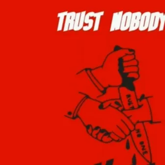 Trust No Body by RichNice