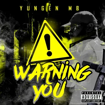 WARNING YOU (Radio Edit) by Yungen MB