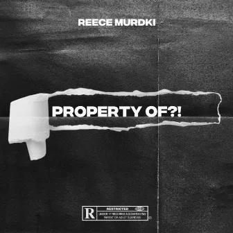 Property Of?! by Reece Murdki