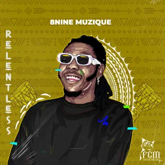 RELENTLESS by 8nine Muzique