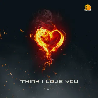 Think I Love You by Mayy