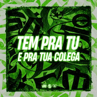 Tem pra Tu e pra Tua Colega by DJ Ronaldo o Brabo