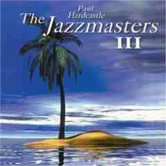 Jazzmasters 3 by Paul Hardcastle