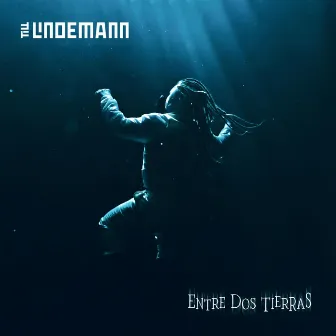 Entre dos tierras by Till Lindemann