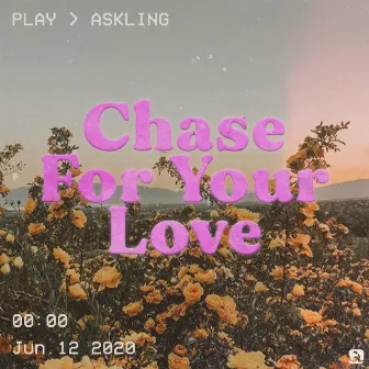 Chase For Your Love by Askling