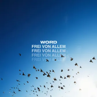 Frei von allem by WORD