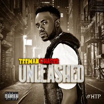 Unleashed by Teeman Chaser