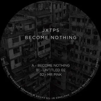 Become Nothing by JXTPS