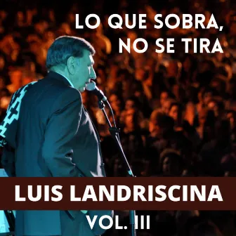 Lo que sobra, no se tira VOL. III by Luis Landriscina