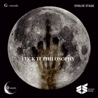 Fuckit Philosophy by Evolve Stage