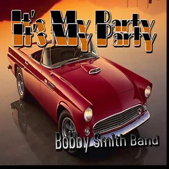 It's My Party by Bobby Smith