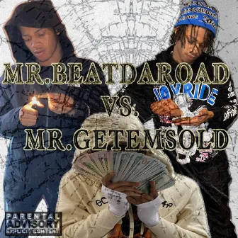 Mr.BeatDaRoad vs. Mr.GetEmSold by Big Runtz