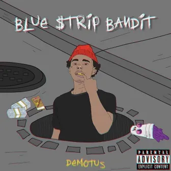 Blue$tripbandit by Demotus