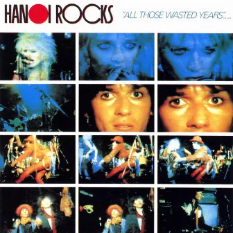 All Those Wasted Years (Live from The Marquee Club, London, December 1983) by Hanoi Rocks