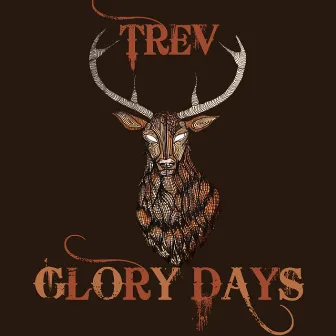 Glory Days - EP by Trev