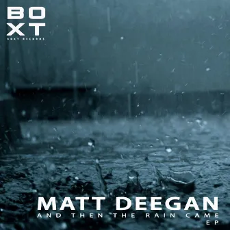 And Then The Rain Came EP by Matt Deegan