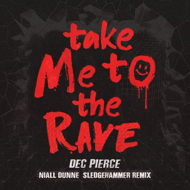 Take Me to the Rave (Niall Dunne Sledgehammer Remix)