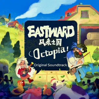 Eastward: Octopia (Original Soundtrack) by Joel Corelitz