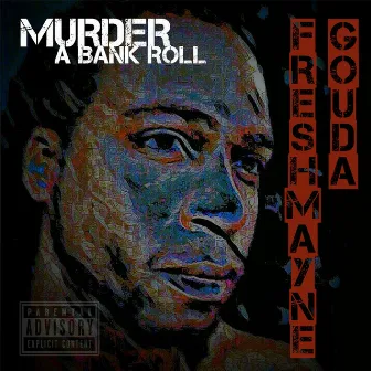 Murder a Bankroll by Freshmayne Gouda