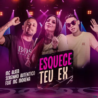 Esquece Teu Ex (Brega Funk) by Mc Alata