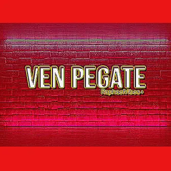 Ven Pegate by RaphaelVibes