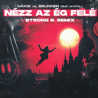 Nézz az ég felé (Strong R. Remix) by Brunner