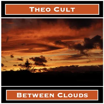 Between Clouds by Theo Cult