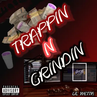 Trappin' N Grindin' by Lil Wetta