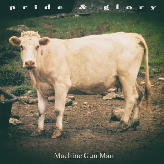 Machine Gun Man (Acoustic Version) by Pride & Glory