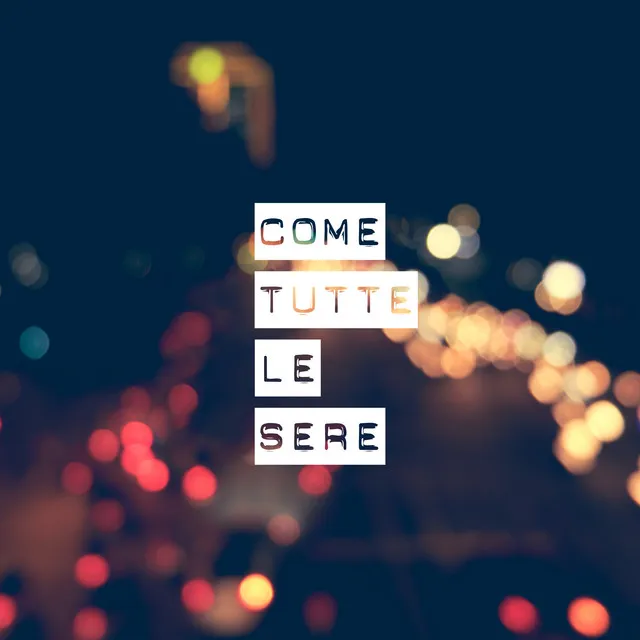 Come tutte le sere