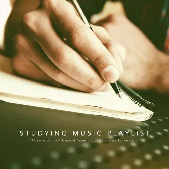 Studying Music Playlist: 14 Calm and Smooth Classical Pieces for Study, Focus and Concentration by Chris Snelling