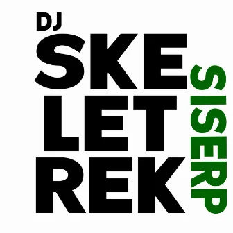 Siserp by DJ Skeletrek