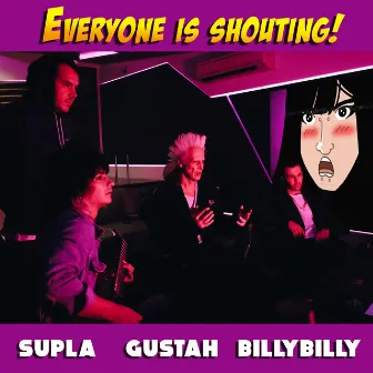 EVERYONE IS SHOUTING! by Billy Billy