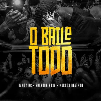 O Baile Todo by RAMOZ MC