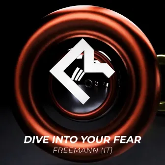 Dive Into Your Fear by Freemann (IT)