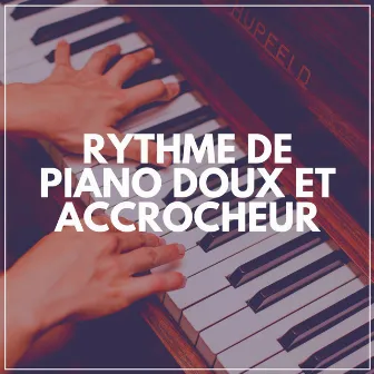 Rythme de Piano Doux ET Accrocheur by Musique Triste Piano