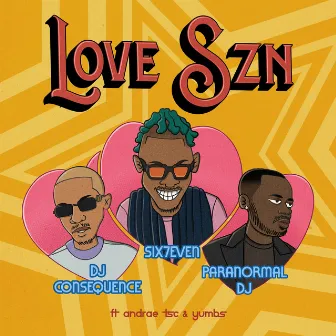 LOVE SZN (feat. Andrae TSC & Yumbs) by Dj Six7even