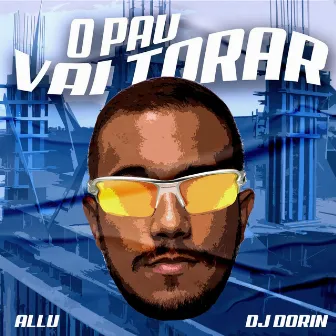 O Pau Vai Torar by Dj Dorin