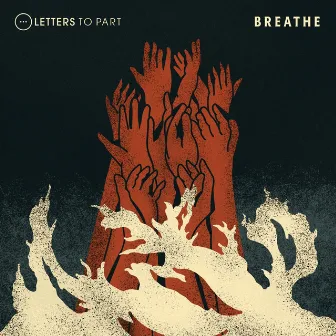 Breathe by Letters to Part