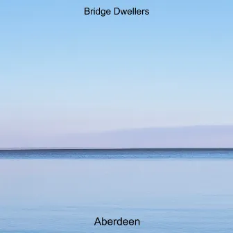 Aberdeen by Bridge Dwellers