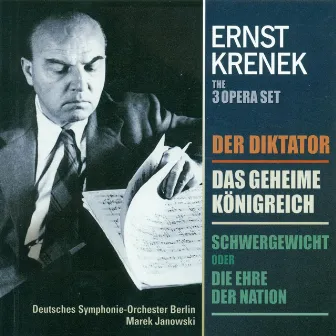 Krenek, E.: Diktator (Der) / Schwergewicht, Oder Die Ehre Der Nation / Das Geheime Konigreich [Opera] by Ernst Krenek