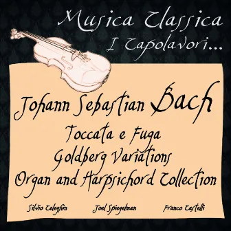 Bach: Toccata e Fuga, Goldberg Variations, Organ and Harpsichord Collection by Silvio Celeghin